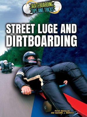 cover image of Street Luge and Dirtboarding